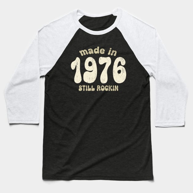 Made in 1976 still rocking vintage numbers Baseball T-Shirt by SpaceWiz95